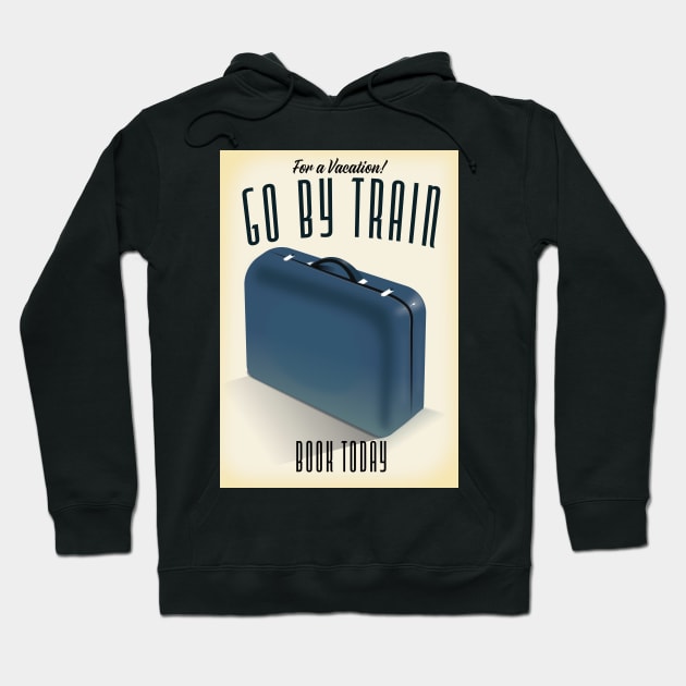 For a Vacation! Go By train Art deco travel poster Hoodie by nickemporium1